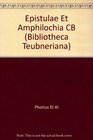 Epistulae et Amphilochia vol IV Amphilochiorum Pars Prima