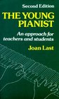 The Young Pianist An Approach for Teachers and Students