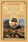 Silence Will Speak A Study of the Life of Denys Finch Hatton and His Relationship With Karen Blixen