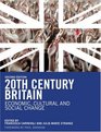 20th Century Britain Economic Cultural and Social Change
