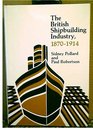 The British Shipbuilding Industry 18701914