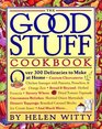 The Good Stuff Cookbook  Over 300 Delicacies to Make at Home
