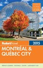 Fodor's Montreal & Quebec City 2015 (Full-color Travel Guide)