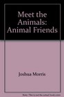 Meet the Animals Animal Friends
