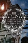 The Arena: Guidelines for Spiritual and Monastic Life