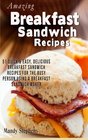 Breakfast Sandwich Recipes 51 Quick  Easy Delicious Breakfast Sandwich Recipes for the Busy Person Using a Breakfast Sandwich Maker