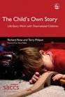 The Child's Own Story Life Story Work With Traumatized Children