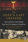 The Pope's Last Crusade  How an American Jesuit Helped Pope Pius XI's Campaign to Stop Hitler