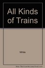 All Kinds of Trains