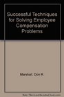Successful Techniques for Solving Employee Compensation Problems
