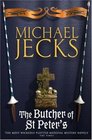 The Butcher Of St. Peter's (Medieval West Country Mystery Series)