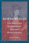 Borderlines The Shiftings of Gender in British Romanticism