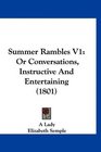 Summer Rambles V1 Or Conversations Instructive And Entertaining