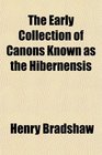 The Early Collection of Canons Known as the Hibernensis