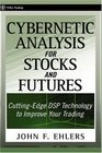 Cybernetic Analysis for Stocks and Futures  CuttingEdge DSP Technology to Improve Your Trading