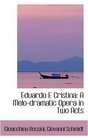 Eduardo E Cristina A Melodramatic Opera in Two Acts