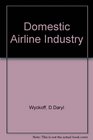 The domestic airline industry