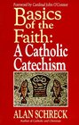 Basics of the Faith A Catholic Catechism