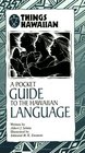 A Pocket Guide to the Hawaiian Language (Things Hawaiian)