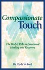 Compassionate Touch The Body's Role in Emotional Healing and Recovery