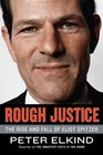 Rough Justice The Rise and Fall of Eliot Spitzer
