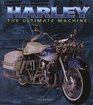 Harley The Ultimate Machine
