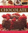 BestEver Book of Chocolate Luxurious Treats For Total Indulgence 135 Irresistible Recipes Shown In 260 Stunning Photographs