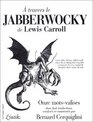 A travers le Jabberwocky de Lewis Carroll Onze motsvalises dans huit traductions