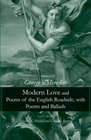 Modern Love and Poems of the English Roadside with Poems and Ballads