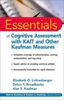 Essentials of Cognitive Assessment with KAIT and Other Kaufman Measures (Essentials of Psychological Assessment Series)