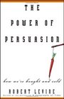 The Power of Persuasion  How We're Bought and Sold