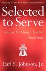Selected to Serve A Guide for Church Leaders