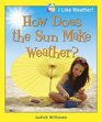 How Does The Sun Make Weather