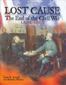 Lost Cause The End of the Civil War 18641865