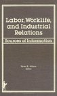 Labor Worklife and Industrial Relations Sources of Information