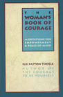 The Woman's Book of Courage:  Meditations for Empowerment  Peace of Mind