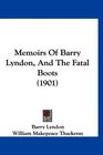 Memoirs Of Barry Lyndon And The Fatal Boots