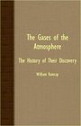The Gases Of The Atmosphere  The History Of Their Discovery