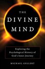 The Divine Mind Exploring the Psychological History of God's Inner Journey