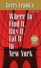 Gerry Frank's Where to Find It Buy It Eat It in New York 20042005 Edition