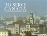 Au To Serve Canada A History of the Royal Military College of Canada