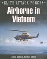Airborne In Vietnam 1st Cavalry in Vietnam and 101st Airborne in Vietnam