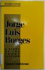 Jorge Luis Borges A Study of the Short Fiction