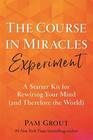 A Course in Miracles for Badassess A Starter Kit for Rewiring the World