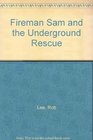 Fireman Sam and the Underground Rescue