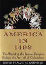 America in 1492  The World of the Indian Peoples Before the Arrival of Columbus