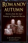 Romanov Autumn Stories from the Last Century of Imperial Russia