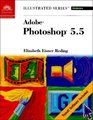 Adobe Photoshop 55  Illustrated Introductory