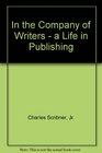 In the Company of Writers A Life in Publishing