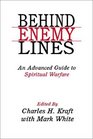 Behind Enemy Lines an advanced guide to spirtual warfare